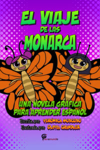 El viaje de las monarca: Una novela gráfica para aprender español